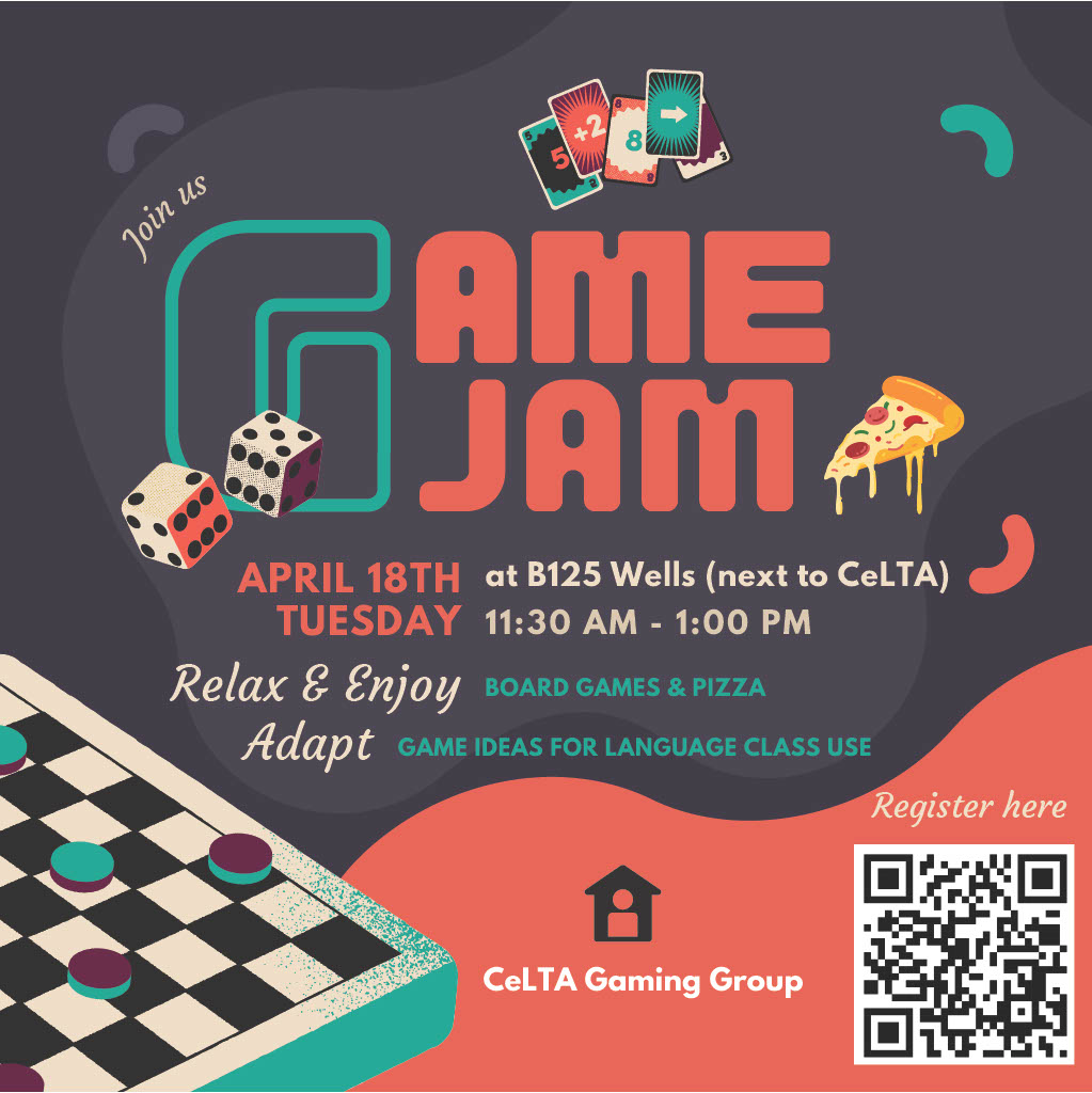 Game Jam- Tuesday April 18 at B125 Wells (next to CeLTA), 11:30 am - 1:00 pm
Relax and Enjoy board games and pizza
Adapt game ideas for language class use
CeLTA gaming group